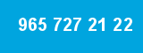 965 727 21 22
